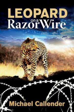 Leopard on a Razor Wire de Michael Callender