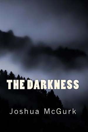 The Darkness de MR Joshua McGurk