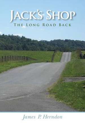 Jack's Shop the Long Road Back de James P. Herndon