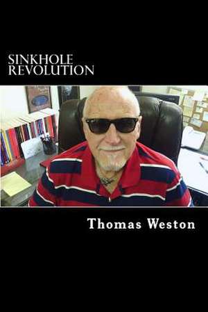 Sinkhole Revolution de Thomas Weston