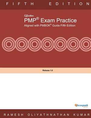 Effective Pmp Exam Practice Aligned with Pmbok Fifth Edition de MR Ramesh Oliyathnathan Kumar