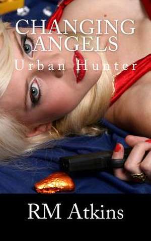 Changing Angels de R. M. Atkins