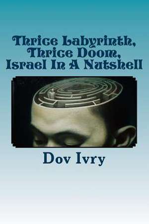 Thrice Labyrinth, Thrice Doom de Dov Ivry