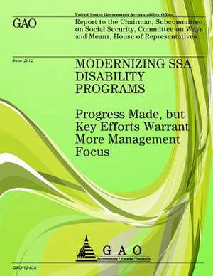 Modernizing Ssa Disability Programs de Government Accountability Office (U S )