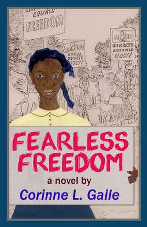 Fearless Freedom de Corinne L. Gaile