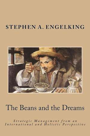 The Beans and the Dreams de Stephen A. Engelking Mba