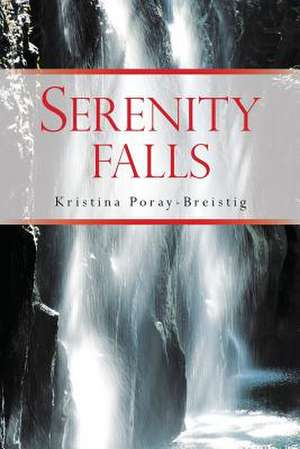 Serenity Falls de Kristina Poray-Breistig