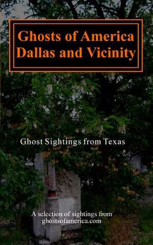 Ghosts of America - Dallas & Vicinity de Nina Lautner