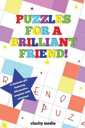 Puzzles for a Brilliant Friend de Clarity Media