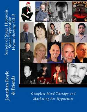 Secrets of Stage Hypnosis, Street Hypnotism, Hypnotherapy, Nlp, de Jonathan Royle