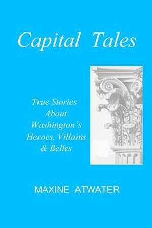 Capital Tales de Maxine Atwater