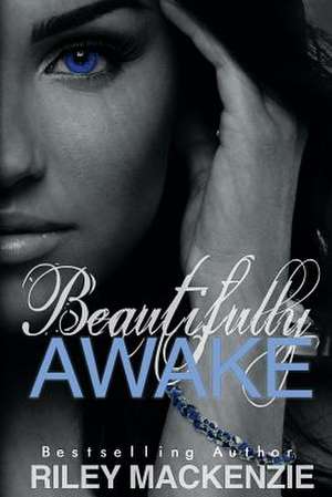 Beautifully Awake de Riley MacKenzie