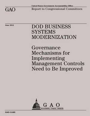 Dod Business Systems Modernization de Government Accountability Office (U S )