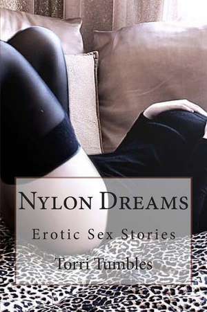 Nylon Dreams de Torri Tumbles