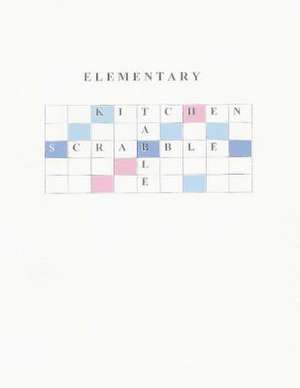 Elementary Kitchen Table Scrabble de Bob &. Espy Navarro