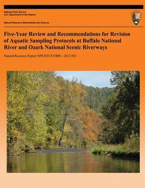 Five-Year Review and Recommendations for Revision of Aquatic Sampling Protocols at Buffalo National River and Ozark National Scenic Riverways de M. D. Debacker