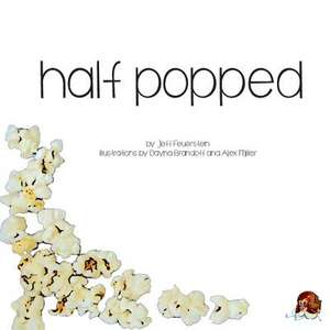 Half Popped de Jeff Feuerstein