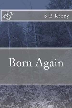 Born Again de S. E. Kerry