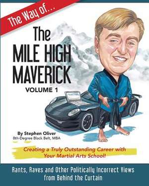 The Way of the Mile High Maverick de Stephen Oliver Mba