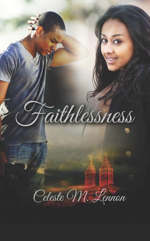 Faithlessness de Celeste M. Lennon