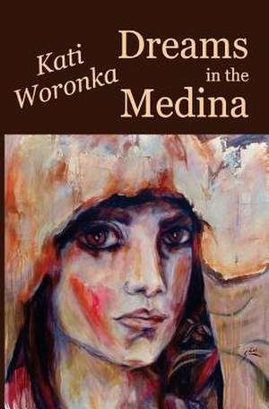 Dreams in the Medina de Kati Woronka