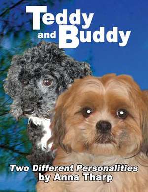 Teddy and Buddy - Two Different Personalities de Anna A. Tharp