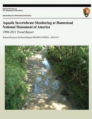 Aquatic Invertebrate Monitoring at Homestead National Monument of America 1996-2011 Trend Report de National Park Service