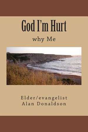 God I'm Hurt de Alan D. Donaldson