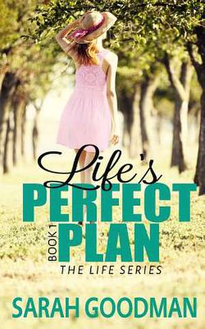 Life's Perfect Plan de Sarah Goodman