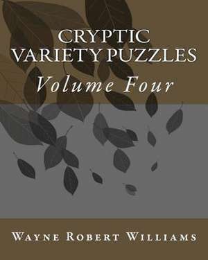 Cryptic Variety Puzzles Volume 4 de Williams, Wayne Robert