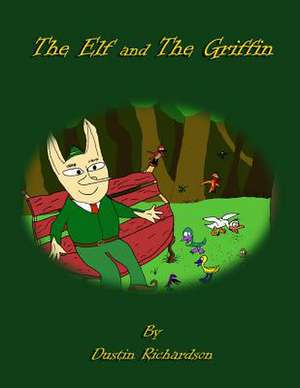 The Elf and the Griffin de Dustin Richardson