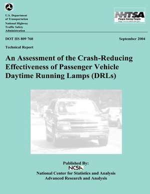 An Assessment of the Crash-Reducing Effectiveness of Passenger Vehicle Daytime Running Lamps de National Highway Traffic Safety Administ