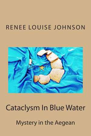 Cataclysm in Blue Water de MS Renee Louise Johnson