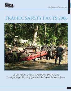 Traffic Safety Facts 2006 de National Highway Traffic Safety Administ