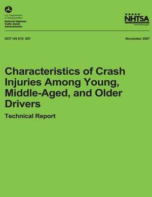 Characteristics of Crash Injuries Among Young, Middle-Aged, and Older Drivers de National Highway Traffic Safety Administ