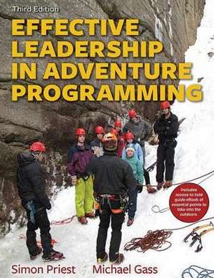 Effective Leadership in Adventure Programming With Field Handbook de Simon Priest