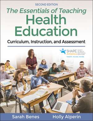 The Essentials of Teaching Health Education – Curriculum, Instruction, and Assessment de Sarah Benes