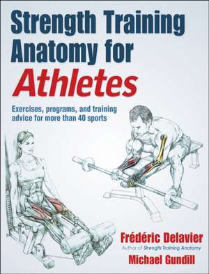 Strength Training Anatomy for Athletes de Frederic Delavier