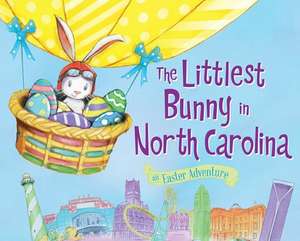 The Littlest Bunny in North Carolina: An Easter Adventure de Lily Jacobs