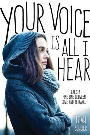 Your Voice Is All I Hear de Leah Scheier