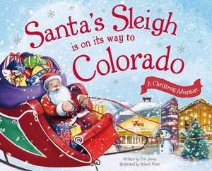 Santa's Sleigh Is on Its Way to Colorado: A Christmas Adventure de Eric James