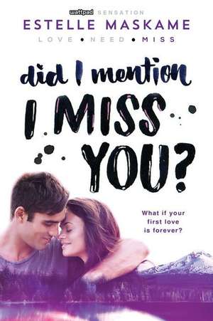 Did I Mention I Miss You? de Estelle Maskame