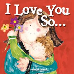 I Love You So... de Marianne Richmond