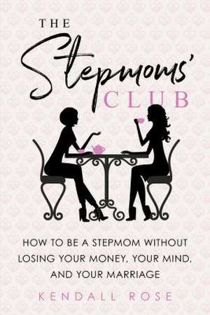 The Stepmoms' Club de Kendall Rose