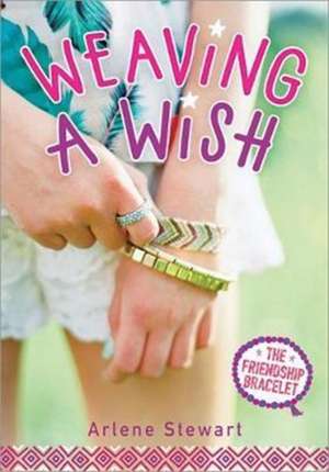 Weaving a Wish de Arlene Stewart