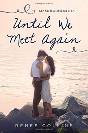 Until We Meet Again de Renee Collins
