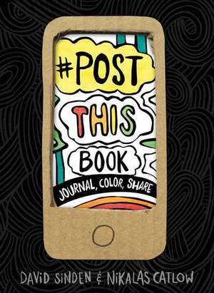 Post This Book: Journal, Color, Share de David Sinden