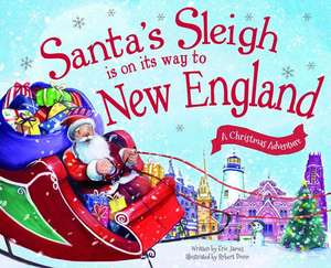 Santa's Sleigh Is on Its Way to New England: A Christmas Adventure de Eric James