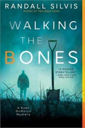 Walking the Bones de Randall Silvis