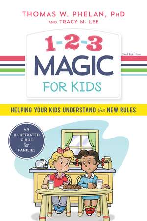 1-2-3 Magic for Kids: Helping Your Kids Understand the New Rules de Thomas Phelan PhD